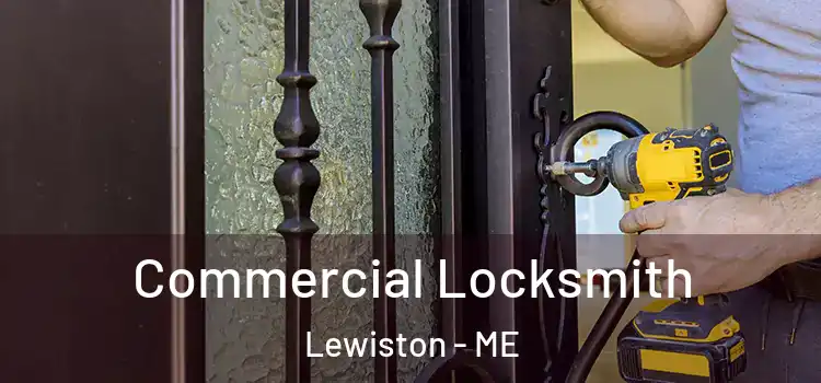 Commercial Locksmith Lewiston - ME
