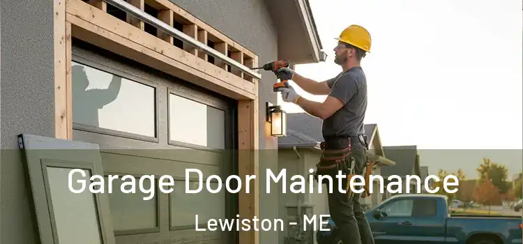 Garage Door Maintenance Lewiston - ME