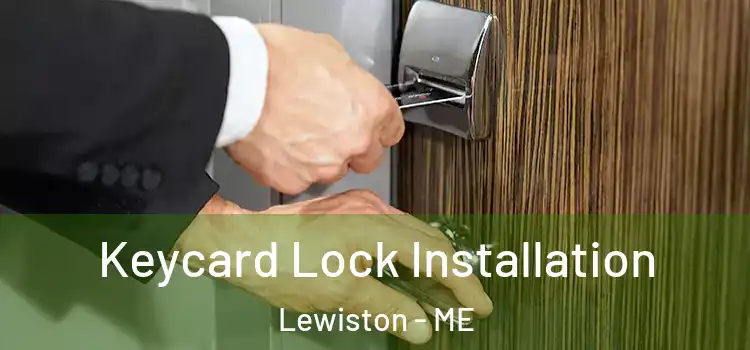 Keycard Lock Installation Lewiston - ME