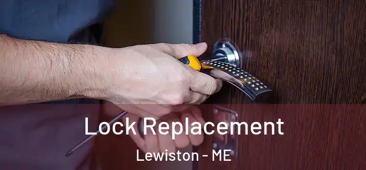 Lock Replacement Lewiston - ME