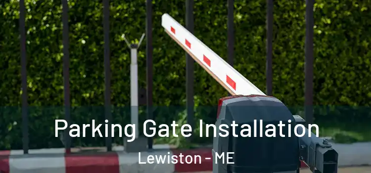 Parking Gate Installation Lewiston - ME